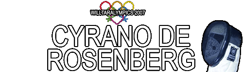 Willtaralympics 2007: Cyrano de Rosenberg