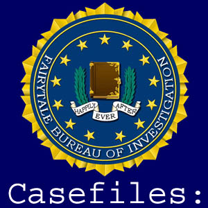 Fairytale Bureau of Investigation Casefiles